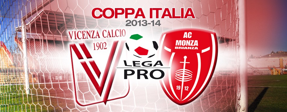 Vicenza-Monza 0-3 (Coppa Italia Lega Pro)