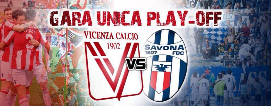 Playoff: Vicenza-Savona 1-1 (4-5 d.c.r.)