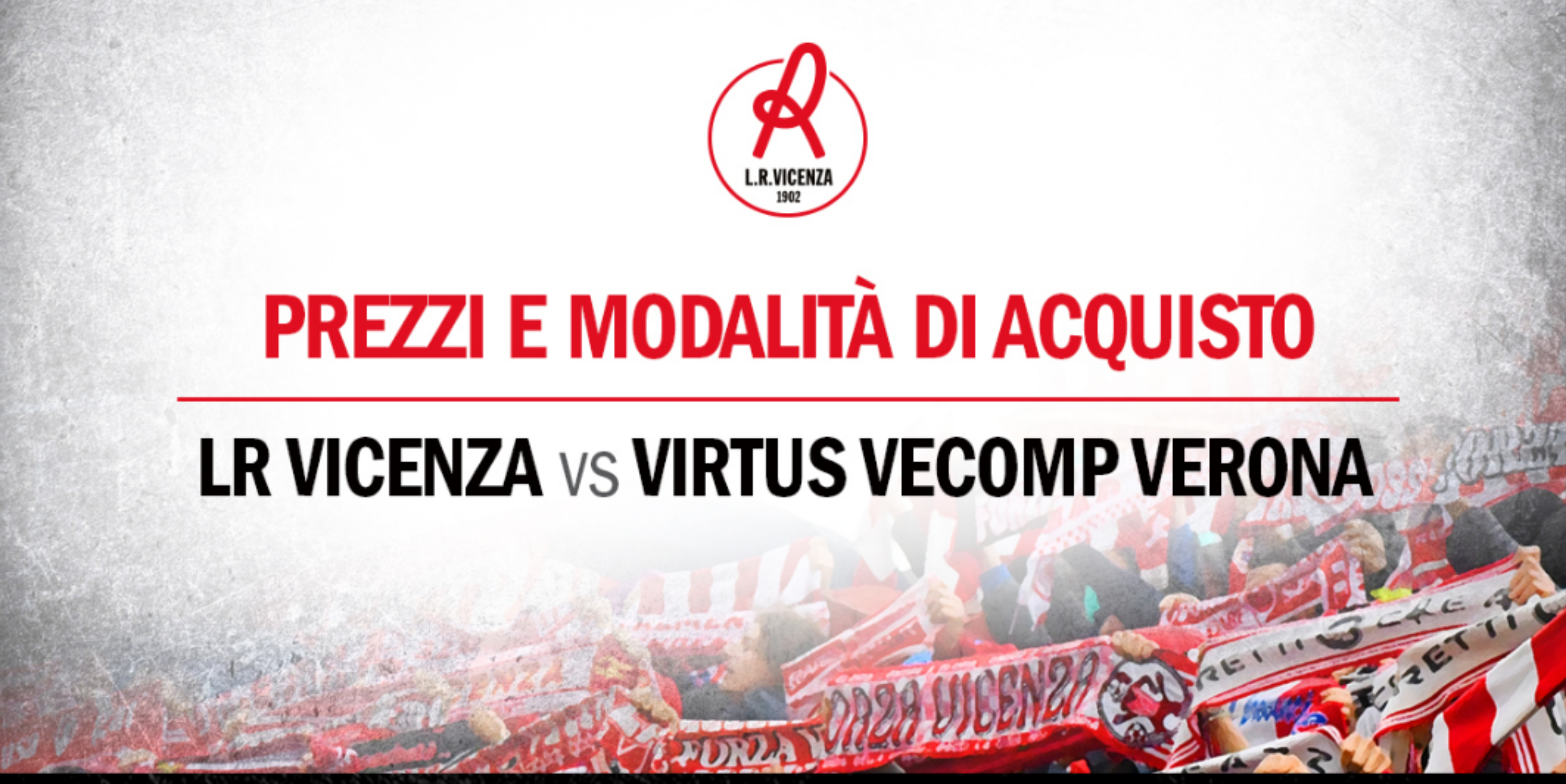 Biglietti L.R. Vicenza-Virtus Verona: prezzi e modalità di acquisto