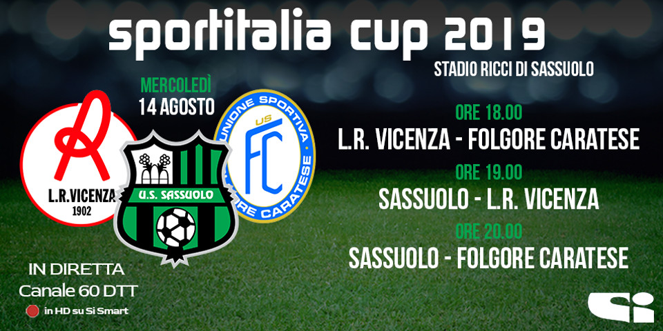 L.R. Vicenza il 14 agosto a Sassuolo per la Sportitalia Cup