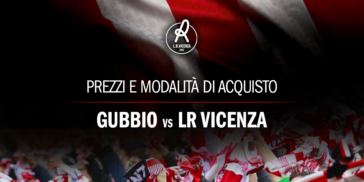 Verso Gubbio-L.R. Vicenza, le informazioni per i biglietti