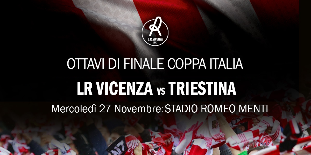 L.R. Vicenza-Triestina (Coppa Italia) si giocherà al Menti